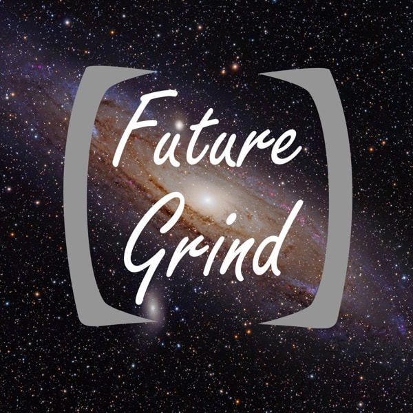Podcast picture of future-grind