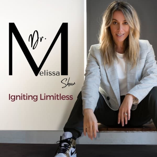 Podcast picture of igniting-limitless-with-dr-melissa