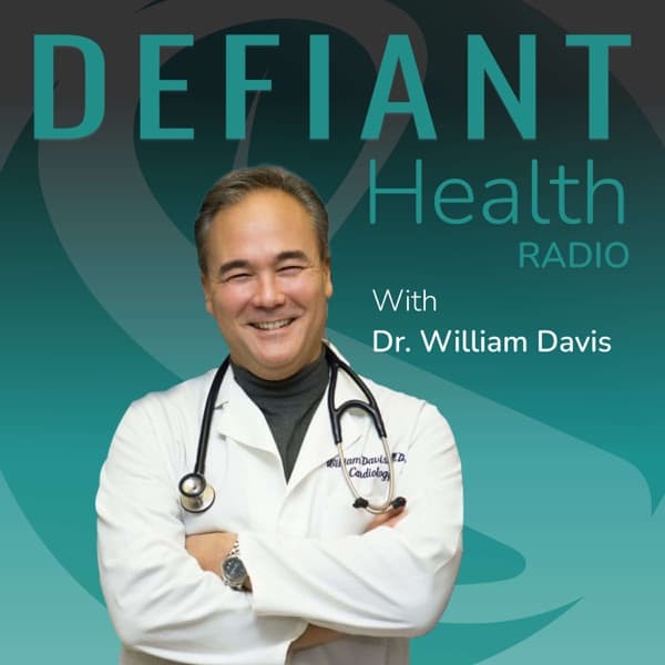 Podcast picture of defiant-health-radio-with-dr-william-davis